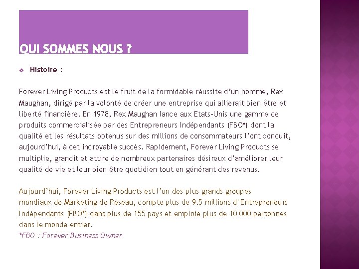 v Histoire : Forever Living Products est le fruit de la formidable réussite d’un