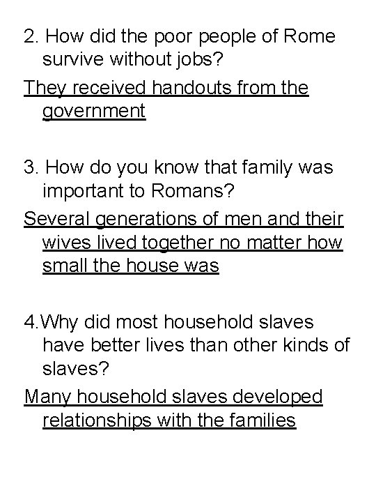 2. How did the poor people of Rome survive without jobs? They received handouts