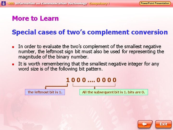 More to Learn Special cases of two’s complement conversion n n In order to