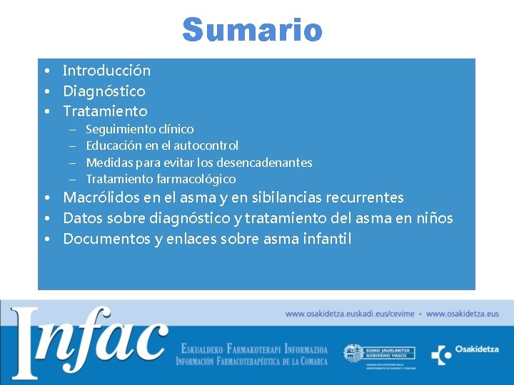 Sumario • Introducción • Diagnóstico • Tratamiento – – Seguimiento clínico Educación en el