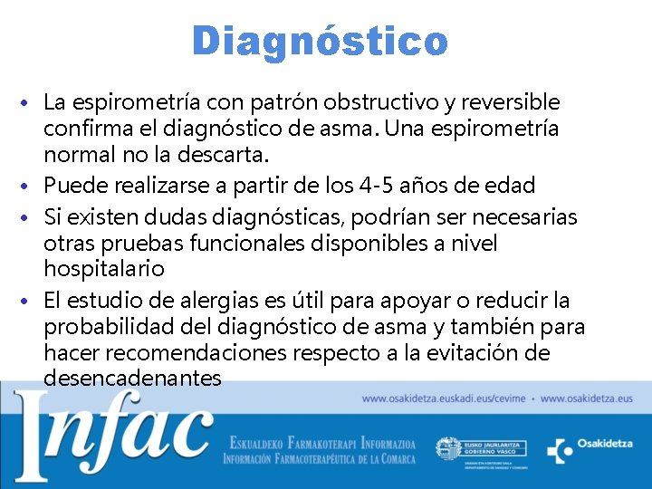 Diagnóstico • La espirometría con patrón obstructivo y reversible confirma el diagnóstico de asma.