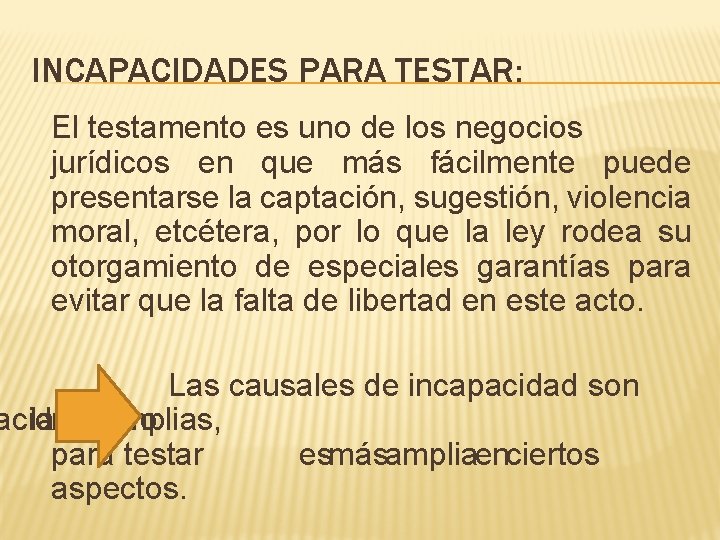 INCAPACIDADES PARA TESTAR: El testamento es uno de los negocios jurídicos en que más