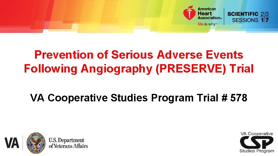 Prevention of Serious Adverse Events Following Angiography (PRESERVE) Trial VA Cooperative Studies Program Trial