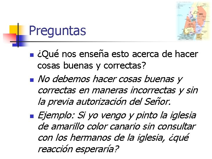 Preguntas n n n ¿Qué nos enseña esto acerca de hacer cosas buenas y
