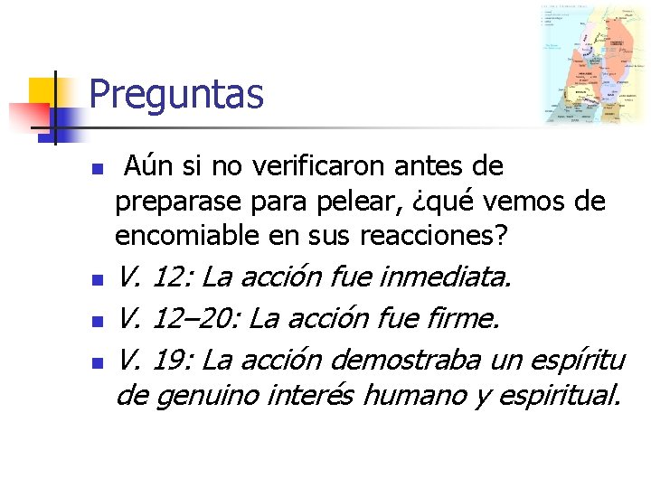 Preguntas n n Aún si no verificaron antes de preparase para pelear, ¿qué vemos