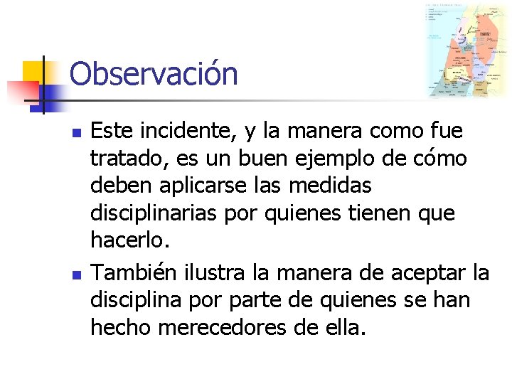Observación n n Este incidente, y la manera como fue tratado, es un buen