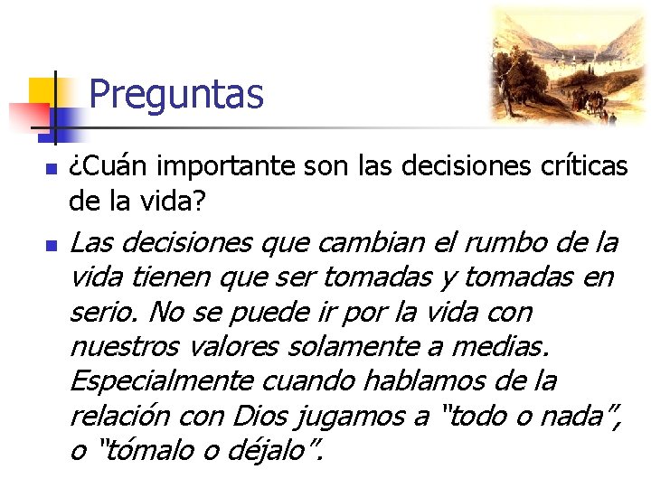 Preguntas n n ¿Cuán importante son las decisiones críticas de la vida? Las decisiones