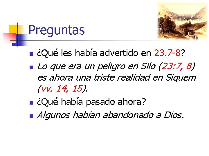 Preguntas n n ¿Qué les había advertido en 23. 7 -8? Lo que era