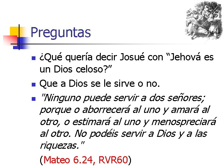 Preguntas n n n ¿Qué quería decir Josué con “Jehová es un Dios celoso?