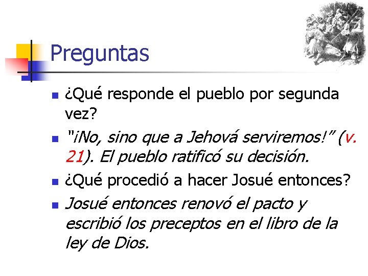 Preguntas n n ¿Qué responde el pueblo por segunda vez? “¡No, sino que a