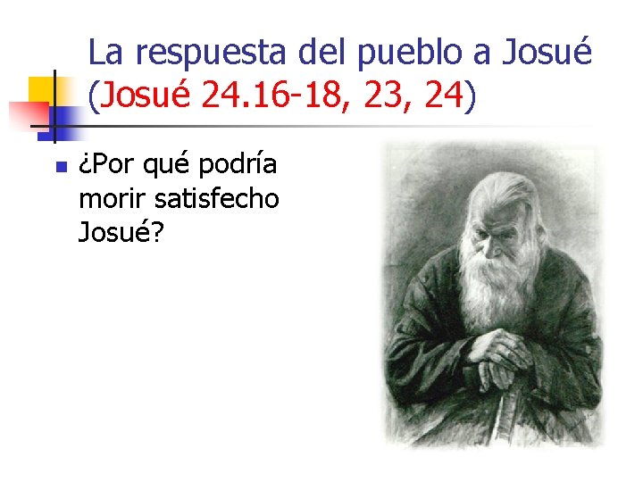 La respuesta del pueblo a Josué (Josué 24. 16 -18, 23, 24) n ¿Por