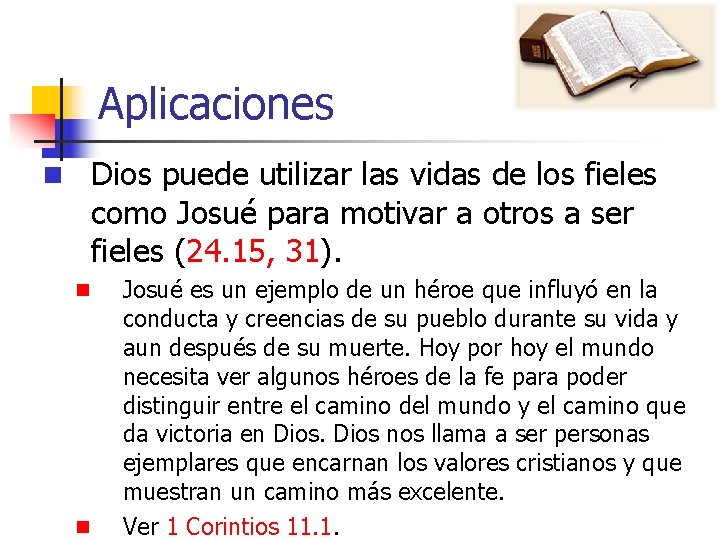 Aplicaciones n Dios puede utilizar las vidas de los fieles como Josué para motivar