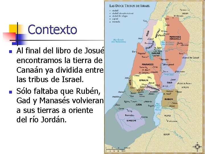 Contexto n n Al final del libro de Josué encontramos la tierra de Canaán