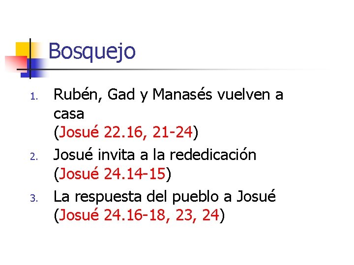 Bosquejo 1. 2. 3. Rubén, Gad y Manasés vuelven a casa (Josué 22. 16,