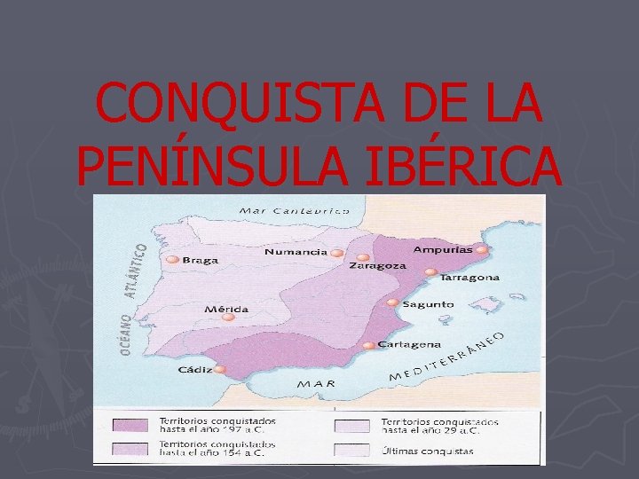 CONQUISTA DE LA PENÍNSULA IBÉRICA 