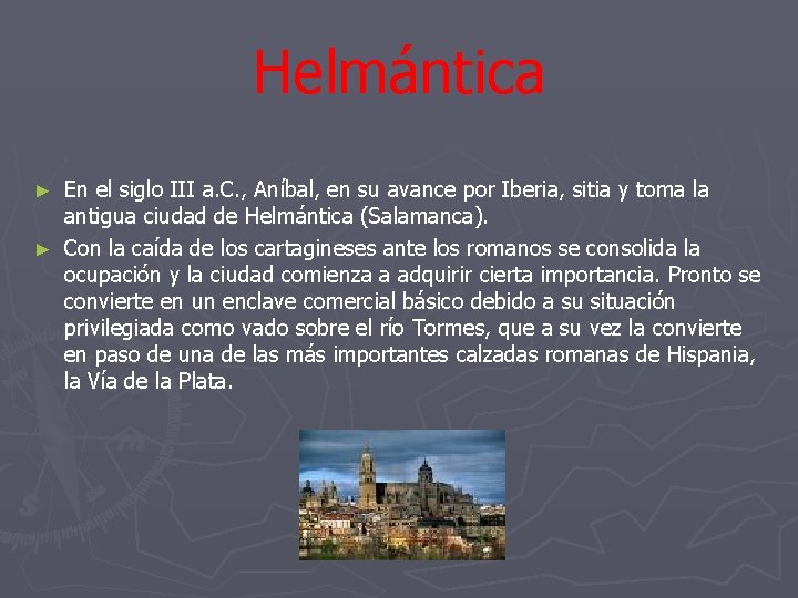 Helmántica En el siglo III a. C. , Aníbal, en su avance por Iberia,