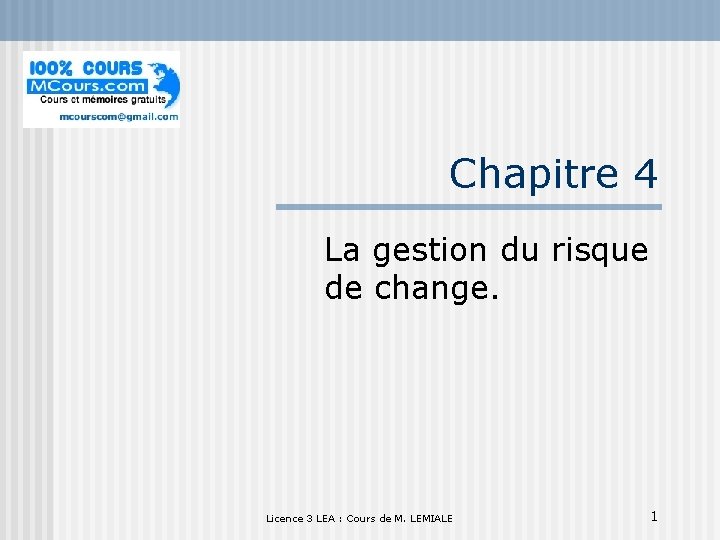 Chapitre 4 La gestion du risque de change. Licence 3 LEA : Cours de