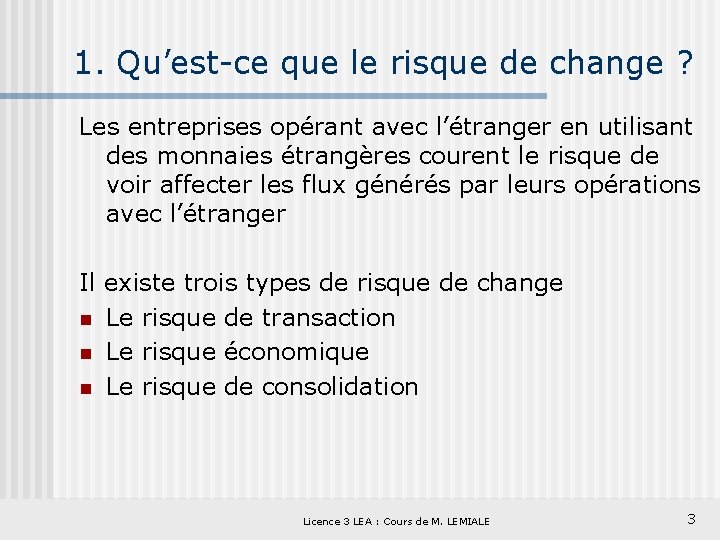 1. Qu’est-ce que le risque de change ? Les entreprises opérant avec l’étranger en