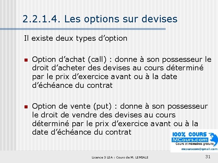 2. 2. 1. 4. Les options sur devises Il existe deux types d’option n