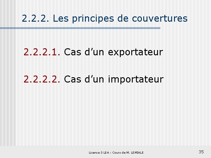 2. 2. 2. Les principes de couvertures 2. 2. 2. 1. Cas d’un exportateur