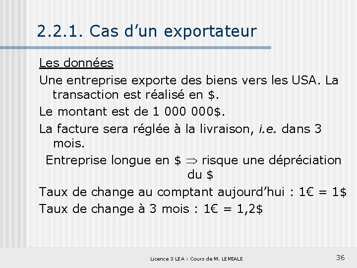 2. 2. 1. Cas d’un exportateur Les données Une entreprise exporte des biens vers