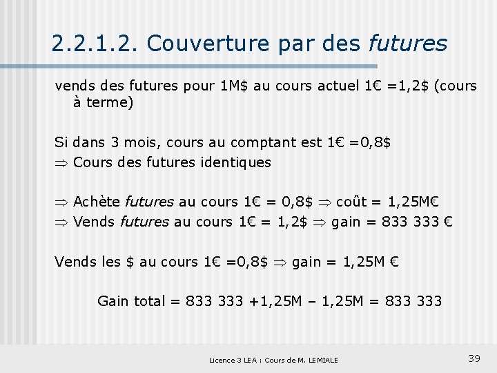 2. 2. 1. 2. Couverture par des futures vends des futures pour 1 M$