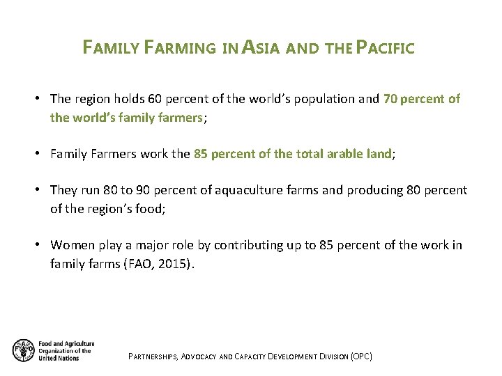 FAMILY FARMING IN ASIA AND THE PACIFIC • The region holds 60 percent of FAMILY FARMING IN ASIA AND THE PACIFIC • The region holds 60 percent of