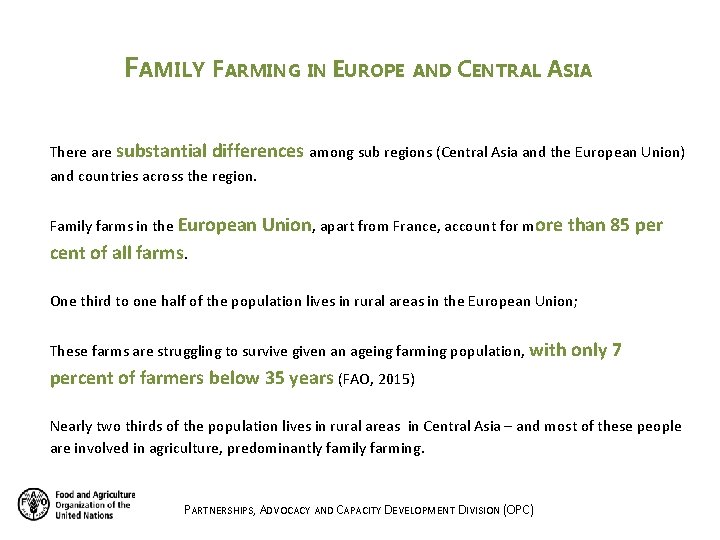 FAMILY FARMING IN EUROPE AND CENTRAL ASIA There are substantial differences among sub regions FAMILY FARMING IN EUROPE AND CENTRAL ASIA There are substantial differences among sub regions