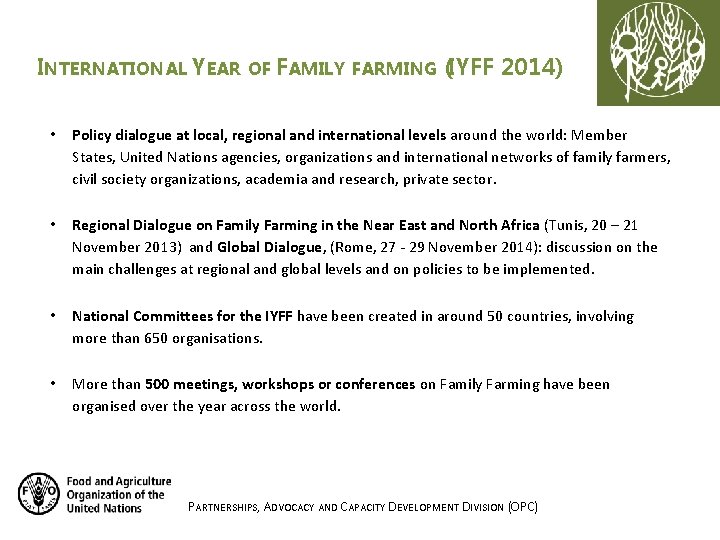 INTERNATIONAL YEAR OF FAMILY FARMING (IYFF 2014) • Policy dialogue at local, regional and INTERNATIONAL YEAR OF FAMILY FARMING (IYFF 2014) • Policy dialogue at local, regional and