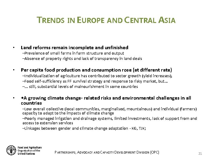 TRENDS IN EUROPE AND CENTRAL ASIA • Land reforms remain incomplete and unfinished –Prevalence TRENDS IN EUROPE AND CENTRAL ASIA • Land reforms remain incomplete and unfinished –Prevalence