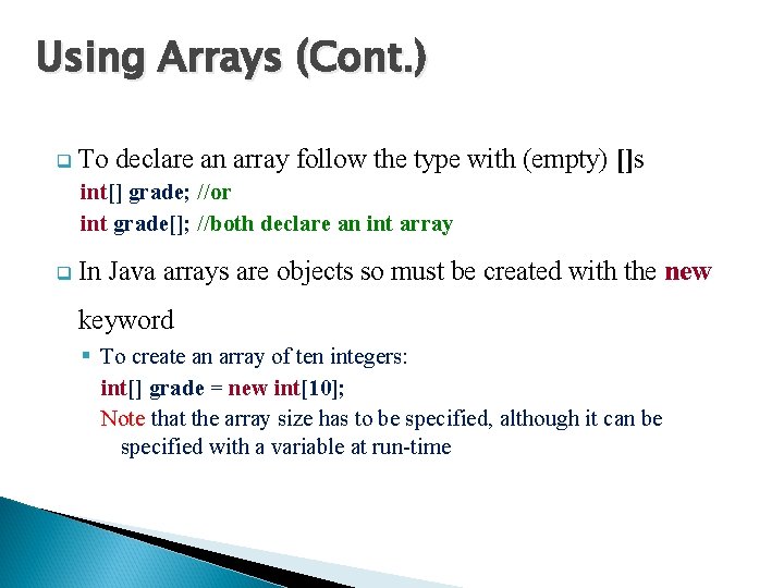 Using Arrays (Cont. ) q To declare an array follow the type with (empty)