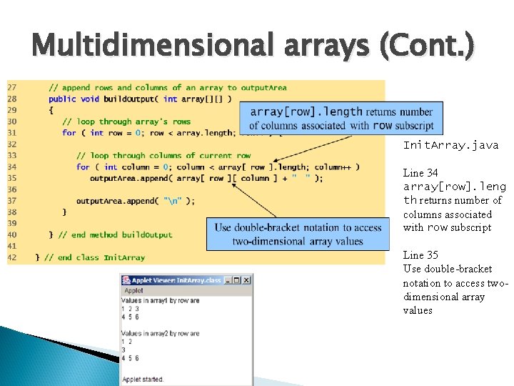 Multidimensional arrays (Cont. ) Init. Array. java Line 34 array[row]. leng th returns number