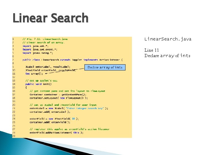 Linear Search Linear. Search. java Line 11 Declare array of ints 