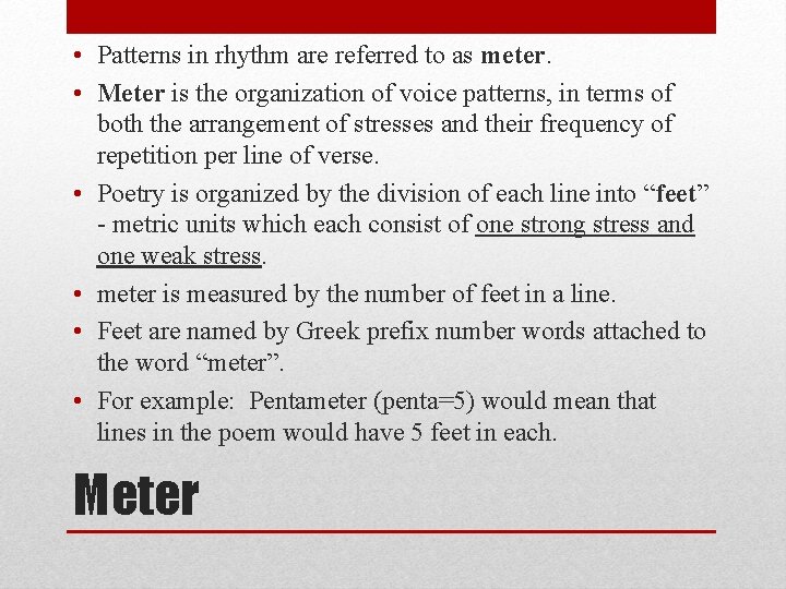  • Patterns in rhythm are referred to as meter. • Meter is the