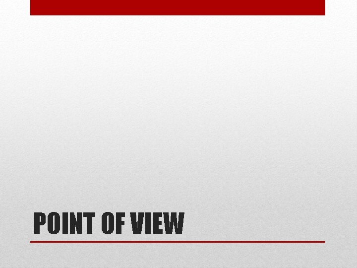 POINT OF VIEW 