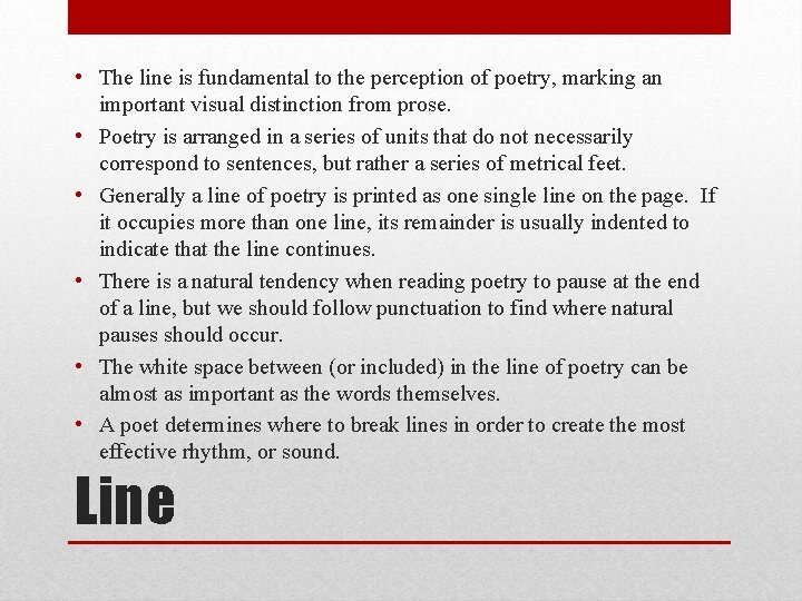  • The line is fundamental to the perception of poetry, marking an important