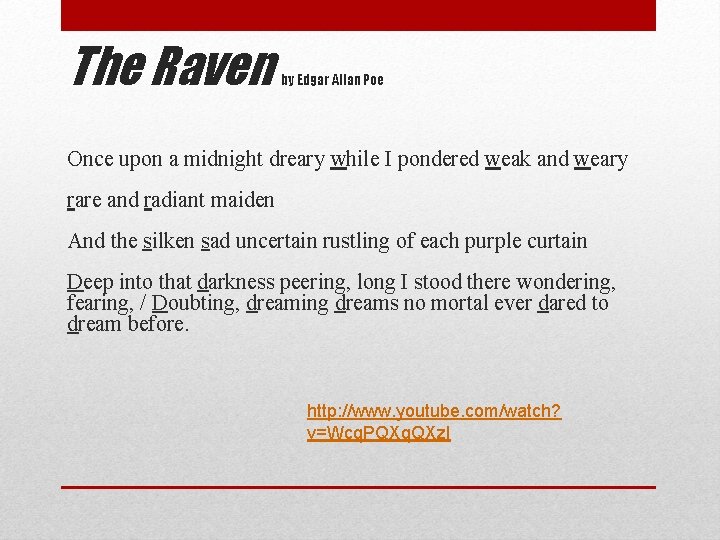 The Raven by Edgar Allan Poe Once upon a midnight dreary while I pondered