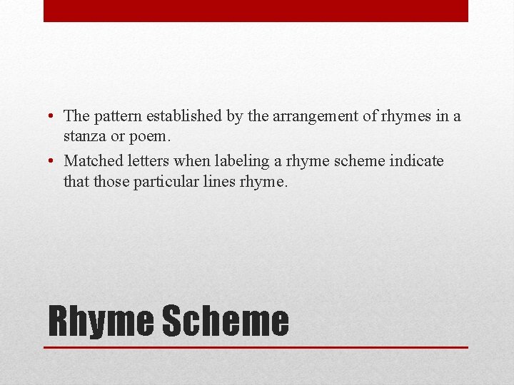  • The pattern established by the arrangement of rhymes in a stanza or