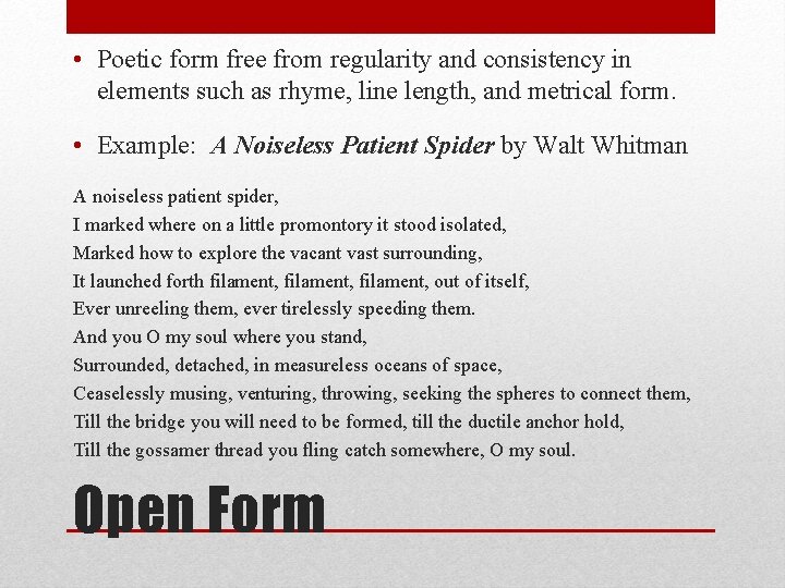  • Poetic form free from regularity and consistency in elements such as rhyme,