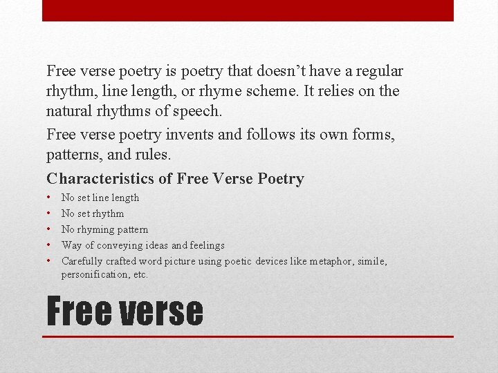 Free verse poetry is poetry that doesn’t have a regular rhythm, line length, or