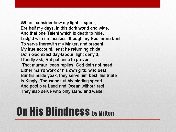 When I consider how my light is spent, Ere half my days, in this