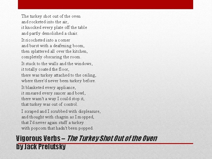 The turkey shot out of the oven and rocketed into the air, it knocked