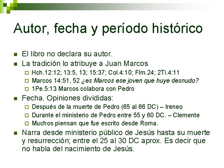 Autor, fecha y período histórico n n El libro no declara su autor. La