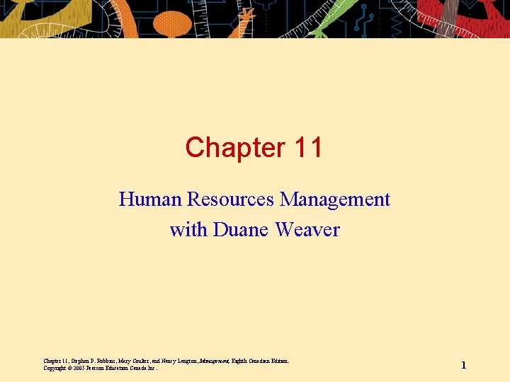 Chapter 11 Human Resources Management with Duane Weaver Chapter 11, Stephen P. Robbins, Mary Chapter 11 Human Resources Management with Duane Weaver Chapter 11, Stephen P. Robbins, Mary