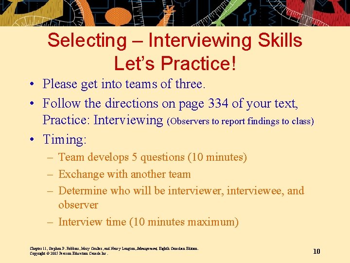 Selecting – Interviewing Skills Let’s Practice! • Please get into teams of three. • Selecting – Interviewing Skills Let’s Practice! • Please get into teams of three. •