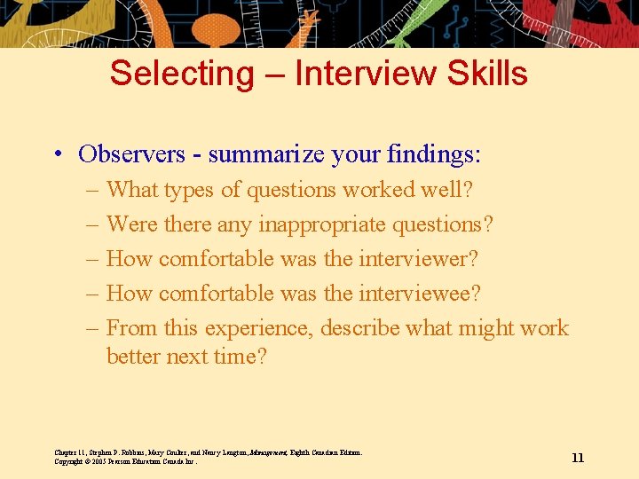 Selecting – Interview Skills • Observers - summarize your findings: – – – What Selecting – Interview Skills • Observers - summarize your findings: – – – What