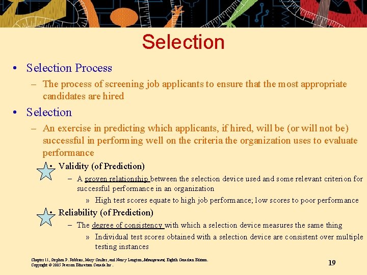 Selection • Selection Process – The process of screening job applicants to ensure that Selection • Selection Process – The process of screening job applicants to ensure that