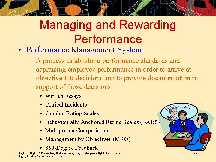 Managing and Rewarding Performance • Performance Management System – A process establishing performance standards Managing and Rewarding Performance • Performance Management System – A process establishing performance standards