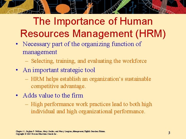 The Importance of Human Resources Management (HRM) • Necessary part of the organizing function The Importance of Human Resources Management (HRM) • Necessary part of the organizing function