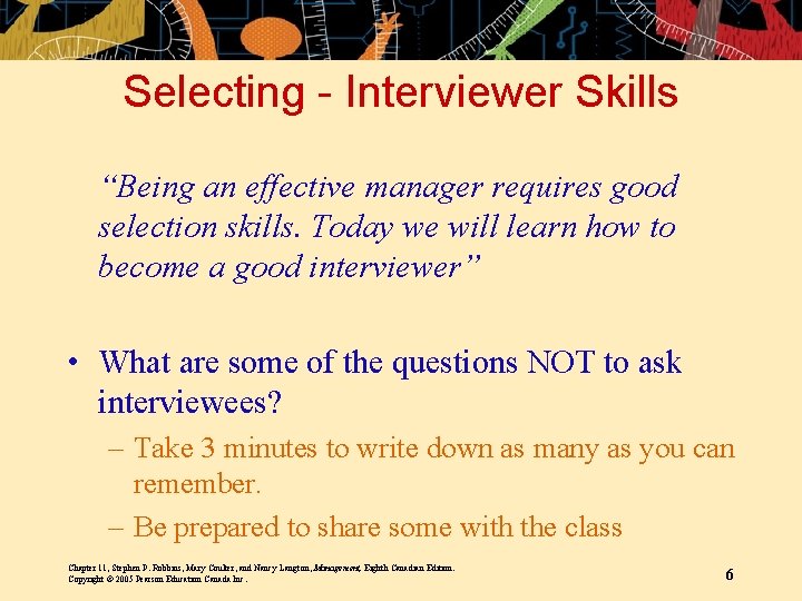 Selecting - Interviewer Skills “Being an effective manager requires good selection skills. Today we Selecting - Interviewer Skills “Being an effective manager requires good selection skills. Today we